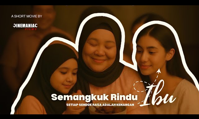 Trailer Short Film "Semangkuk Rindu Ibu" Project Collaboration Cinemaniac and Checklist Cinema